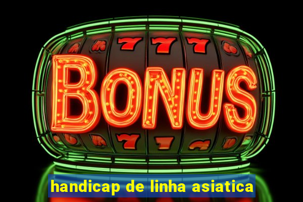 handicap de linha asiatica